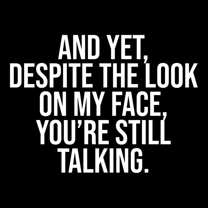 And Yet Despite The Look On My Face YouRe Still Talking Funny Drawstring Bag