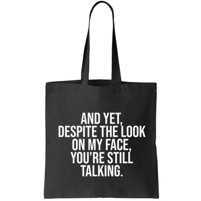 And Yet Despite The Look On My Face YouRe Still Talking Funny Bag