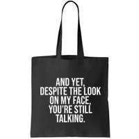 And Yet Despite The Look On My Face YouRe Still Talking Funny Bag