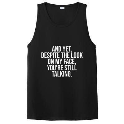 And Yet Despite The Look On My Face YouRe Still Talking Funny PosiCharge Competitor Tank