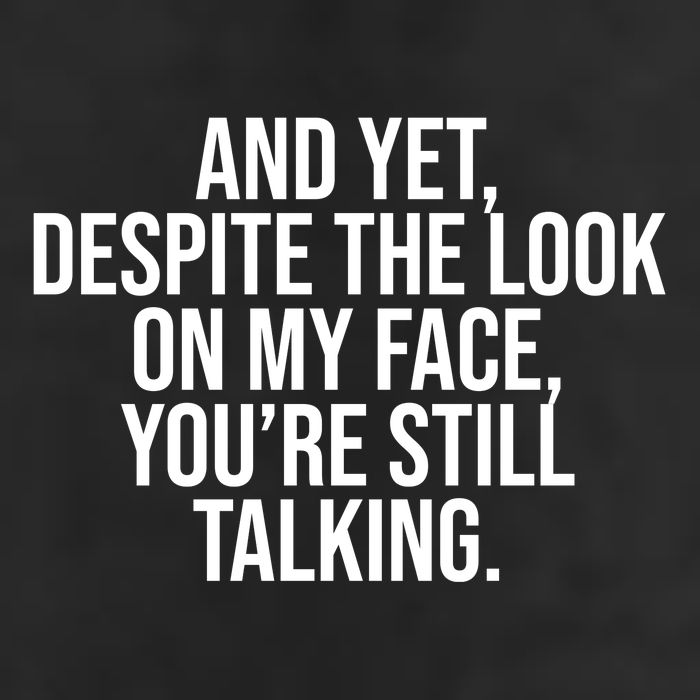 And Yet Despite The Look On My Face YouRe Still Talking Funny Trucker Hat