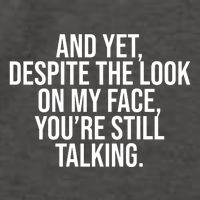 And Yet Despite The Look On My Face YouRe Still Talking Funny Vector Backpack