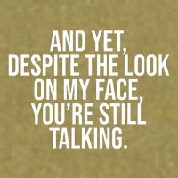 And Yet Despite The Look On My Face YouRe Still Talking Funny Garment-Dyed Women's Muscle Tee