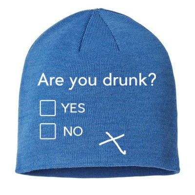 Are You Drunk Yes No Gift Funny Ing Party Funny Gift Sustainable Beanie