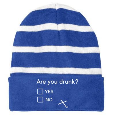 Are You Drunk Yes No Gift Funny Ing Party Funny Gift Striped Beanie with Solid Band