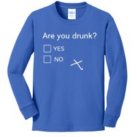 Are You Drunk Yes No Gift Funny Ing Party Funny Gift Kids Long Sleeve Shirt