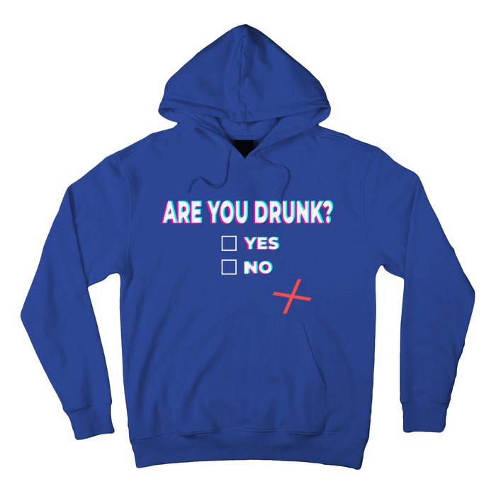 Are You Drunk? Great Gift Yes No Funny Ing Party Beer Humor Bar Gift Hoodie