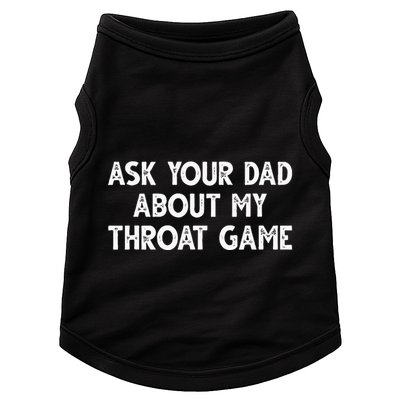 Ask Your Dad About My Throat Game Doggie Tank