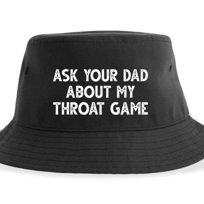 Ask Your Dad About My Throat Game Sustainable Bucket Hat