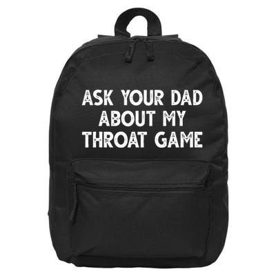 Ask Your Dad About My Throat Game 16 in Basic Backpack