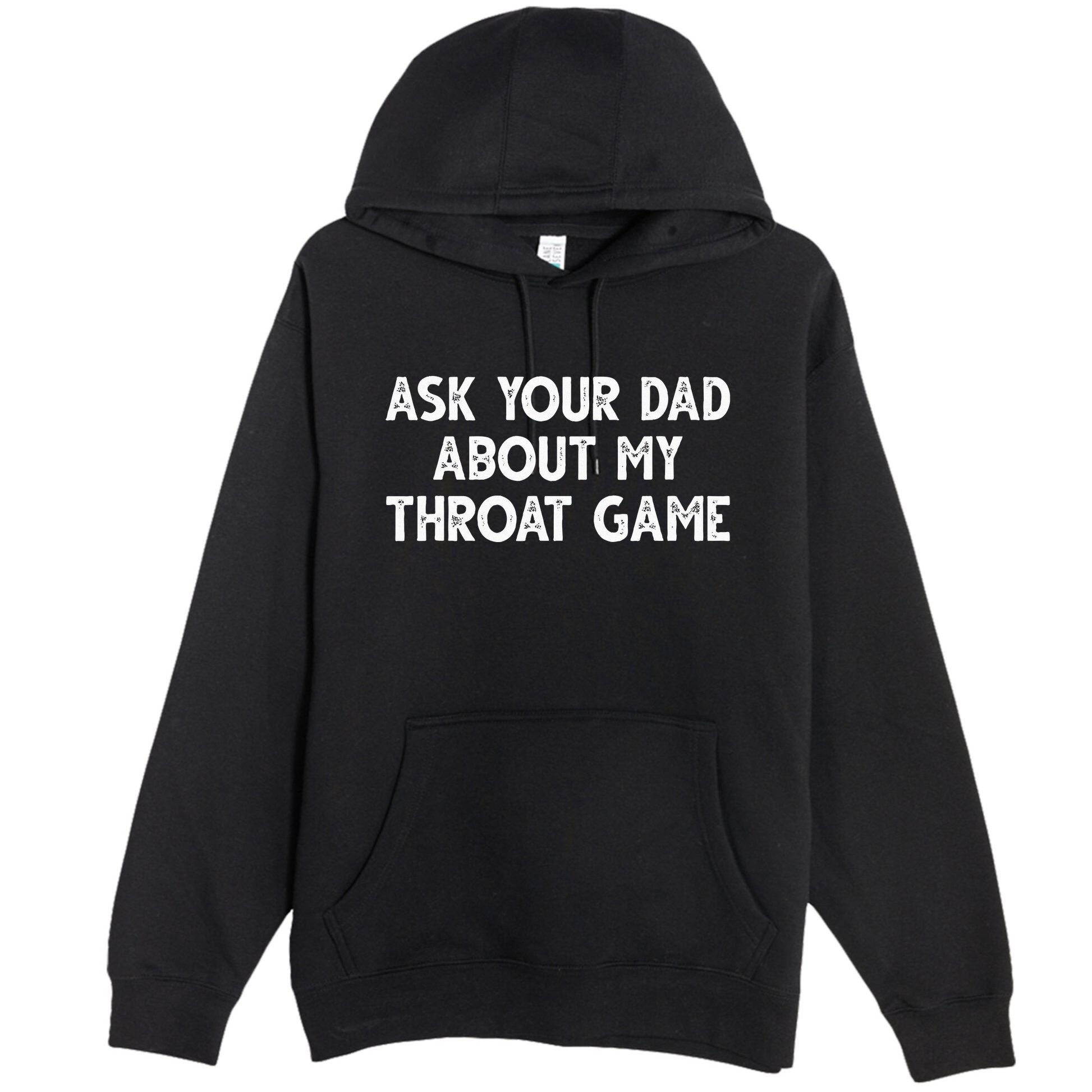 Ask Your Dad About My Throat Game Premium Pullover Hoodie