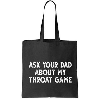 Ask Your Dad About My Throat Game Bag
