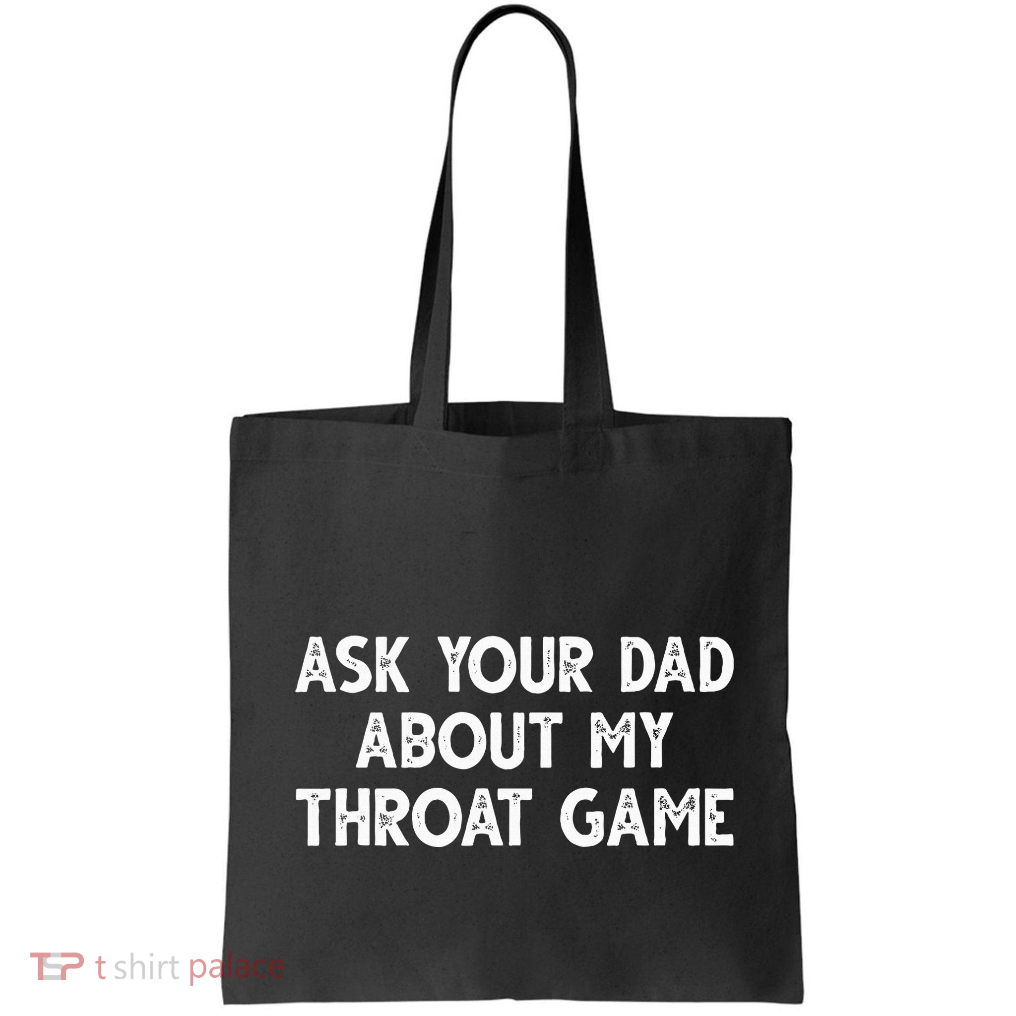 Ask Your Dad About My Throat Game Bag