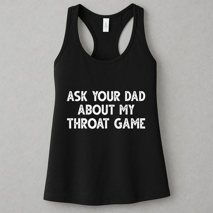 Ask Your Dad About My Throat Game Womens Tank Top