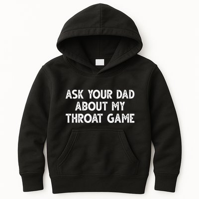 Ask Your Dad About My Throat Game Kids Hoodie