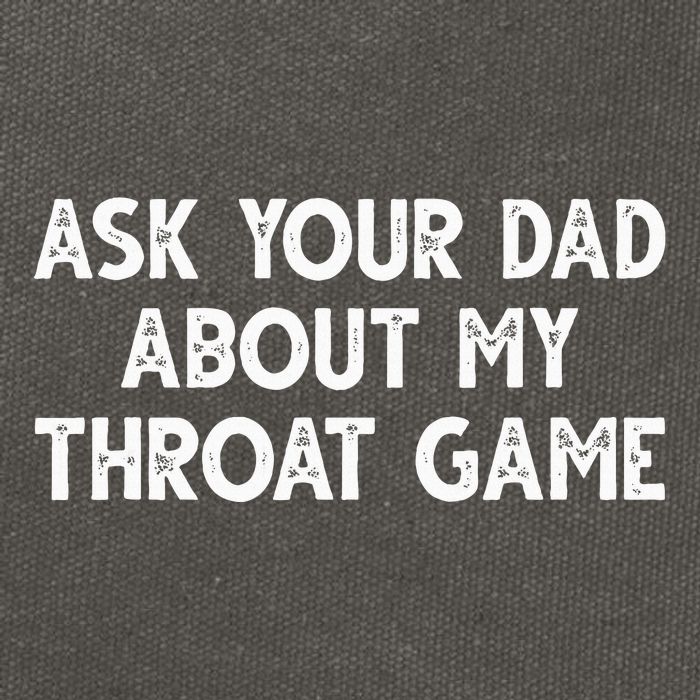 Ask Your Dad About My Throat Game Cotton Canvas Backpack