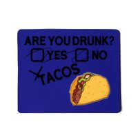 Are You Drunk? Yes No Tacos Funny Mexican Beer Lover Gift Funny Gift Mousepad