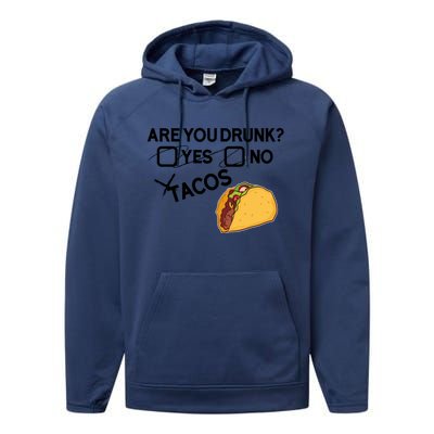 Are You Drunk? Yes No Tacos Funny Mexican Beer Lover Gift Funny Gift Performance Fleece Hoodie