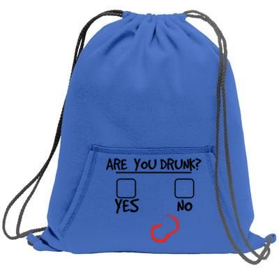 Are You Drunk? Yes Or No Funny Drunk Question Ing Cool Gift Sweatshirt Cinch Pack Bag