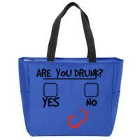 Are You Drunk? Yes Or No Funny Drunk Question Ing Cool Gift Zip Tote Bag