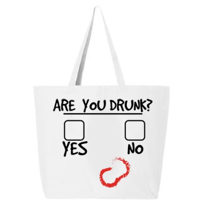 Are You Drunk? Yes Or No Funny Drunk Question Ing Cool Gift 25L Jumbo Tote