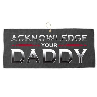 Acknowledge Your Daddy Funny Sports Large Microfiber Waffle Golf Towel