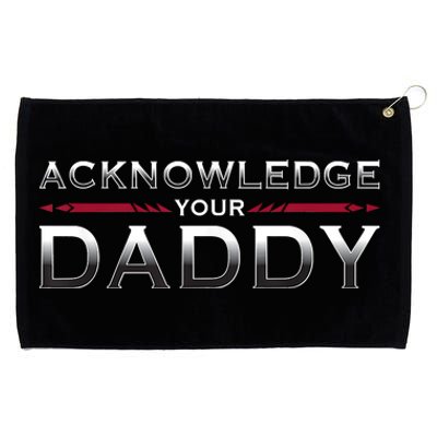 Acknowledge Your Daddy Funny Sports Grommeted Golf Towel