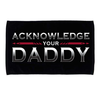 Acknowledge Your Daddy Funny Sports Microfiber Hand Towel