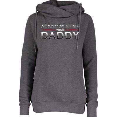 Acknowledge Your Daddy Funny Sports Womens Funnel Neck Pullover Hood