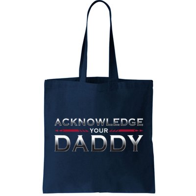 Acknowledge Your Daddy Funny Sports Tote Bag