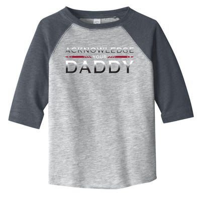 Acknowledge Your Daddy Funny Sports Toddler Fine Jersey T-Shirt