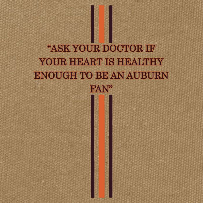 Ask Your Doctor If Your Heart Is Healthy Enough To Be An Auburn Fan Cotton Canvas Backpack