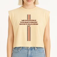 Ask Your Doctor If Your Heart Is Healthy Enough To Be An Auburn Fan Garment-Dyed Women's Muscle Tee