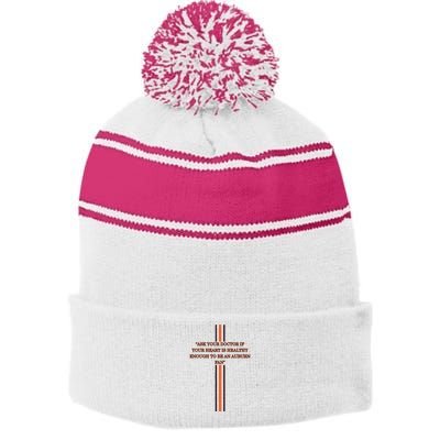 Ask Your Doctor If Your Heart Is Healthy Enough To Be An Auburn Fan Stripe Pom Pom Beanie