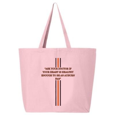 Ask Your Doctor If Your Heart Is Healthy Enough To Be An Auburn Fan 25L Jumbo Tote