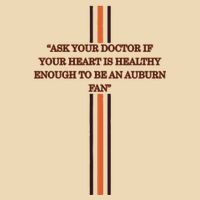 Ask Your Doctor If Your Heart Is Healthy Enough To Be An Auburn Fan Bag