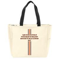 Ask Your Doctor If Your Heart Is Healthy Enough To Be An Auburn Fan Zip Tote Bag