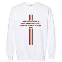Ask Your Doctor If Your Heart Is Healthy Enough To Be An Auburn Fan Garment-Dyed Sweatshirt