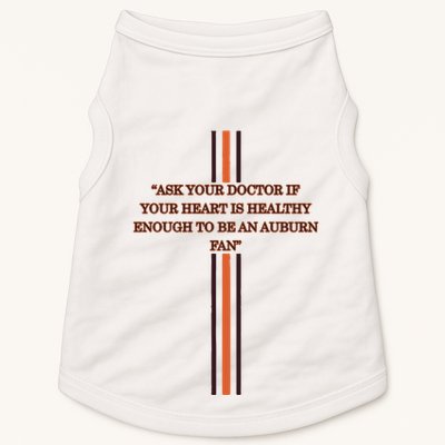 Ask Your Doctor If Your Heart Is Healthy Enough To Be An Auburn Fan Doggie Tank