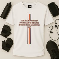 Ask Your Doctor If Your Heart Is Healthy Enough To Be An Auburn Fan Performance Shirt