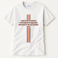 Ask Your Doctor If Your Heart Is Healthy Enough To Be An Auburn Fan Tall T-Shirt
