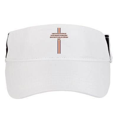 Ask Your Doctor If Your Heart Is Healthy Enough To Be An Auburn Fan Adult Drive Performance Visor