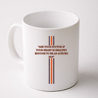 Ask Your Doctor If Your Heart Is Healthy Enough To Be An Auburn Fan Mug
