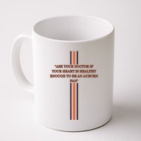 Ask Your Doctor If Your Heart Is Healthy Enough To Be An Auburn Fan Mug