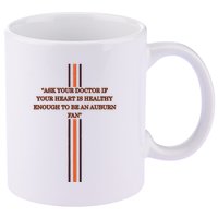 Ask Your Doctor If Your Heart Is Healthy Enough To Be An Auburn Fan 11oz C Handle Ceramic Mug