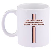 Ask Your Doctor If Your Heart Is Healthy Enough To Be An Auburn Fan 11oz C Handle Ceramic Mug