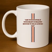 Ask Your Doctor If Your Heart Is Healthy Enough To Be An Auburn Fan 11oz C Handle Ceramic Mug