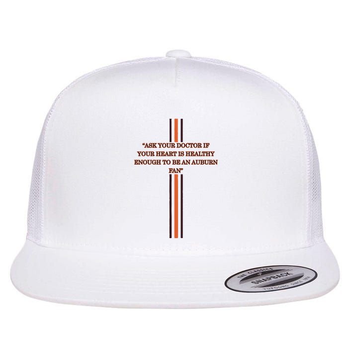 Ask Your Doctor If Your Heart Is Healthy Enough To Be An Auburn Fan Flatbill Hat