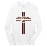 Ask Your Doctor If Your Heart Is Healthy Enough To Be An Auburn Fan Tall Long Sleeve T-Shirt