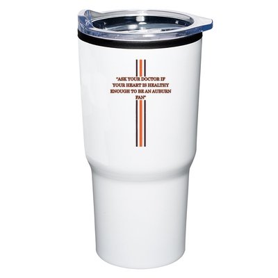 Ask Your Doctor If Your Heart Is Healthy Enough To Be An Auburn Fan Tumbler
